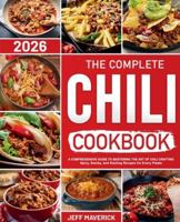 The Complete Chile Cookbook B0G4MX56H8 Book Cover