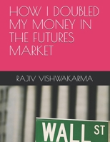 How I Doubled My Money in the Futures Market 1713035774 Book Cover