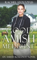 Good Amish Medicine 0997879572 Book Cover