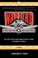 Warbird Recovery: The Hunt for a Rare WWII Plane in Siberia, Russia 1583484876 Book Cover