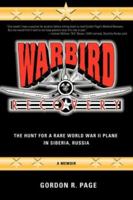 Warbird Recovery: The Hunt for a Rare WWII Plane in Siberia, Russia 0595354785 Book Cover