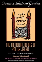 From a Ruined Garden: The Memorial Books of Polish Jewry (Indiana-Holocaust Museum Reprint)