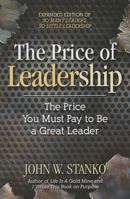 The Price of Leadership: The Price You Must Pay to Be a Great Leader 1581694288 Book Cover