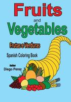 Spanish Coloring Book: Fruits and Vegetables 1546361693 Book Cover