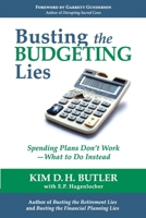 Busting the Budgeting Lies: Spending Plans Don't Work - What to Do Instead 1737586754 Book Cover