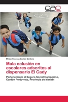 Mala oclusión en escolares adscritos al dispensario El Cady 3841762190 Book Cover