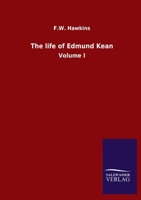 The life of Edmund Kean: Volume I 3846054704 Book Cover