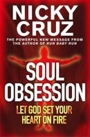 Soul Obsession: When God's Primary Pursuit Becomes Your Life's Driving Passion 1578568935 Book Cover