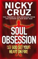 Soul Obsession: When God's Primary Pursuit Becomes Your Life's Driving Passion