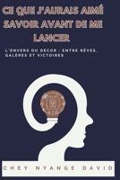 CE QUE J'AURAIS AIMÉ SAVOIR AVANT DE ME LANCER: L’envers du décor : entre rêves, galères et victoires (French Edition) B0F7J3SGCT Book Cover