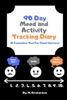 90 Day Mood and Activity Tracking Diary: A Counselors Tool For Client Success 1074370791 Book Cover