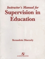 Instructor's Manual for Supervision in Education: A Differentiated Approach with Legal Perspectives 0834219107 Book Cover