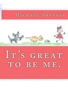 It's great to be me. 1523840803 Book Cover