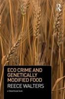 Eco Crime and Genetically Modified Food 1904385222 Book Cover