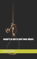 Jusqu’à ce que la mort nous sépare B09TZ582F1 Book Cover