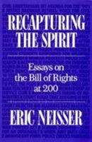 Recapturing the Spirit: Essays on the Bill of Rights at 200 0945612230 Book Cover