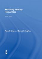 Teaching Primary Humanities 1138635286 Book Cover