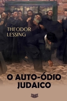 O Auto-Ódio Judaico: Assimilação, Identidade e Antissemitismo interiorizado (Portuguese Edition) B0H4NP3KBQ Book Cover