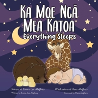 Ka Moe Ngā Mea Katoa - Everything Sleeps 0473618672 Book Cover