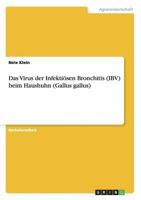 Das Virus der Infekti�sen Bronchitis (IBV) beim Haushuhn 3656364060 Book Cover