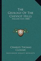 The Geology Of The Cheviot Hills: English Side 1120884365 Book Cover