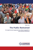 The Public Restrained: An experimental approach to culture research in International Relations 3659617091 Book Cover