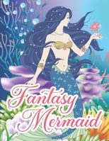 Fantasy Mermaids: Coloring Book For Adults Relaxation B08QRYT5SZ Book Cover