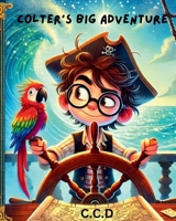 Colter's Big Adventure B0DSQQ4ZYJ Book Cover