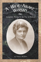 Wide-Awake Woman: Josephine Roche in the Era of Reform 094257642X Book Cover