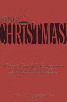 Sing Christmas: 12 Classic Carols for Congregation 1598022482 Book Cover