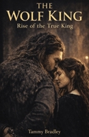 The Wolf King Rise of the True King B0GX7QY3T4 Book Cover