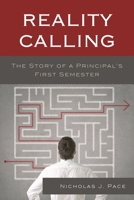 Reality Calling: The Story of a Principal's First Semester 1475800487 Book Cover
