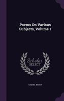 Poems on Various Subjects, Volume 1 1145362044 Book Cover
