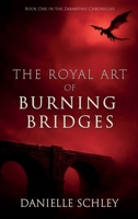 The Royal Art of Burning Bridges (The Zaranthis Chronicles) B0GX7ZDYQ6 Book Cover