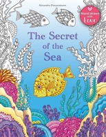 Le Secret de la Mer: Cherche Les Tr�sors Du Bateau Qui a Sombr�. Un Livre de Coloriage Qui Promet D�couverte Et D�tente. 1530906733 Book Cover