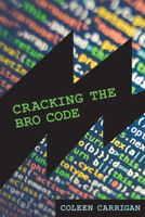 Cracking the Bro Code 0262547058 Book Cover