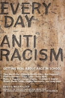 Everyday Antiracism: Getting Real About Race in School 1595580549 Book Cover