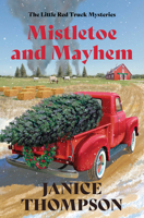 Mistletoe and Mayhem: Volume 3 (Red Truck Mysteries) B0DQLVV69W Book Cover