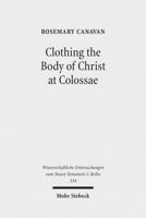 Clothing the Body of Christ at Colossae: A Visual Construction of Identity 3161517164 Book Cover