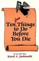 10 Fun Things to Do Before You Die 0877934096 Book Cover