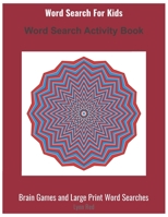 Word Search For Kids: Word Search Activity Book B08BDT9BWL Book Cover