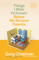 Things I Wish I'd Known Before We Became Parents 0802414745 Book Cover