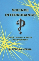 Science Interrobangs: When curiosity meets astonishment B0GJPW3FXY Book Cover