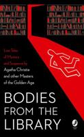 Bodies from the Library: Lost Tales of Mystery and Suspense from the Golden Age of Detection 0008289255 Book Cover