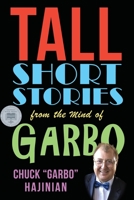 Tall Short Stories from the Mind of Garbo 1959770144 Book Cover