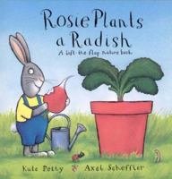 Rosie Plants a Radish: A Lift-The-Flap Natur Book With Real Seeds (Lift-The-Flap Nature Books with Real Seeds) 0333781074 Book Cover