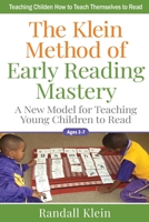The Klein Method of Early Reading Mastery: A New Model for Teaching Young Children to Read 0578808676 Book Cover