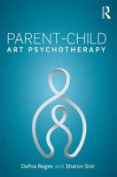 Parent-Child Art Psychotherapy 1138731269 Book Cover