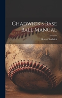 Chadwick's Base Ball Manual 1022387952 Book Cover
