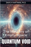 Quantum Void: the Mystery of Empty Space B0FBRBPV1V Book Cover